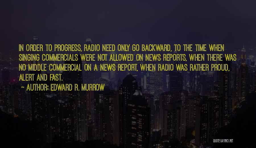 Progress Report Quotes By Edward R. Murrow