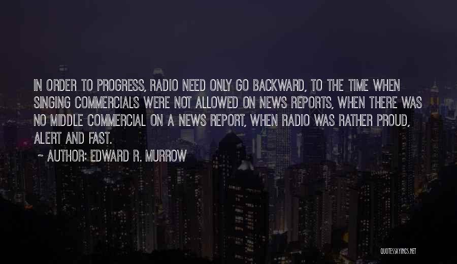 Progress Reports Quotes By Edward R. Murrow