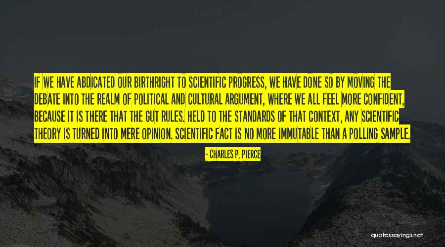 Progress Theory Quotes By Charles P. Pierce Progress Theory Quotes By Charles P. Pierce
