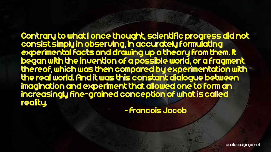 Progress Theory Quotes By Francois Jacob Progress Theory Quotes By Francois Jacob