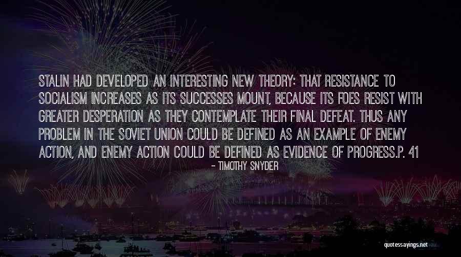 Progress Theory Quotes By Timothy Snyder Progress Theory Quotes By Timothy Snyder