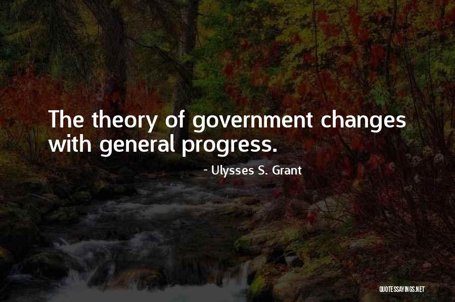 Progress Theory Quotes By Ulysses S. Grant