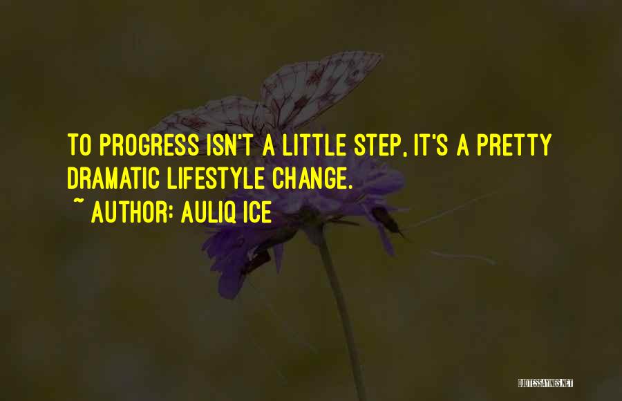 Progressing In Life Quotes By Auliq Ice
