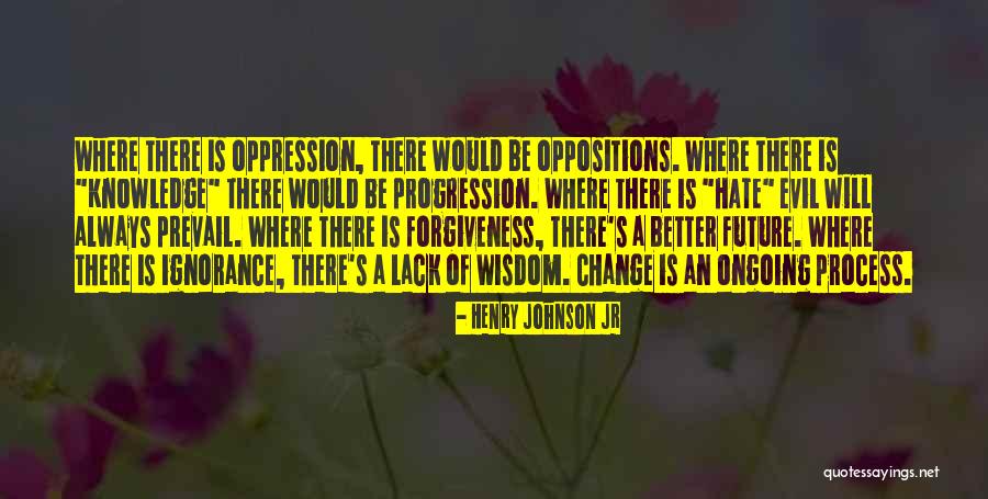 Progression And Change Quotes By Henry Johnson Jr Progression And Change Quotes By Henry Johnson Jr