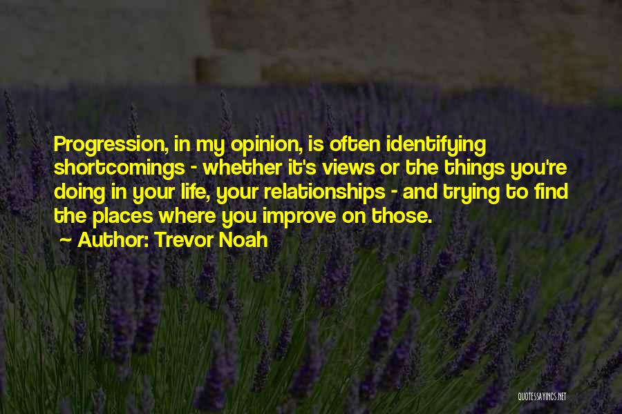 Progression In Life Quotes By Trevor Noah