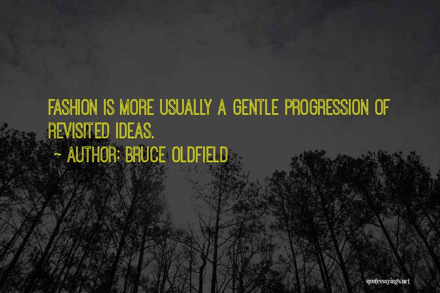 Progression Quotes By Bruce Oldfield