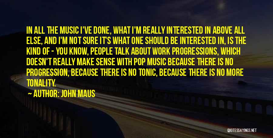 Progression Quotes By John Maus