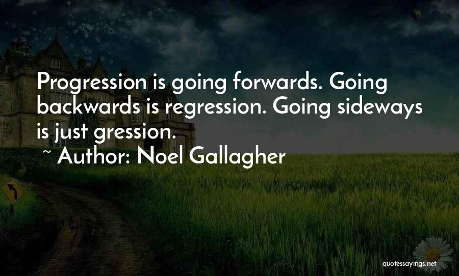 Progression Quotes By Noel Gallagher