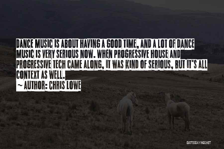 Progressive House Music Quotes By Chris Lowe