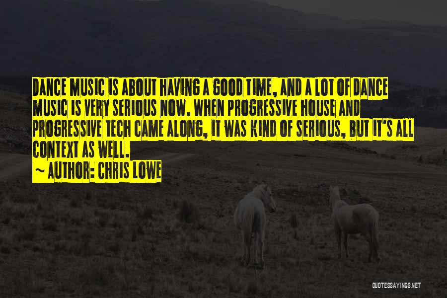 Progressive House Quotes By Chris Lowe