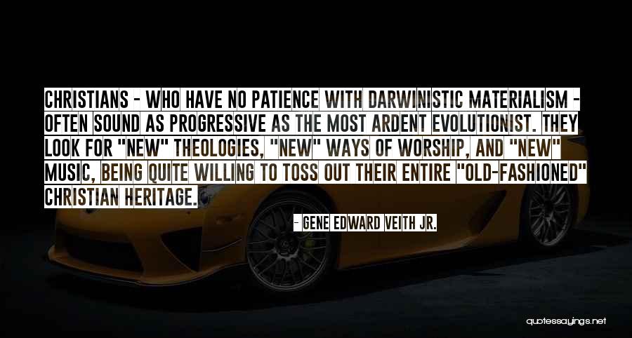 Progressive Music Quotes By Gene Edward Veith Jr.