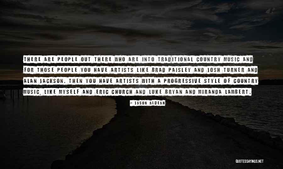 Progressive Music Quotes By Jason Aldean Progressive Music Quotes By Jason Aldean