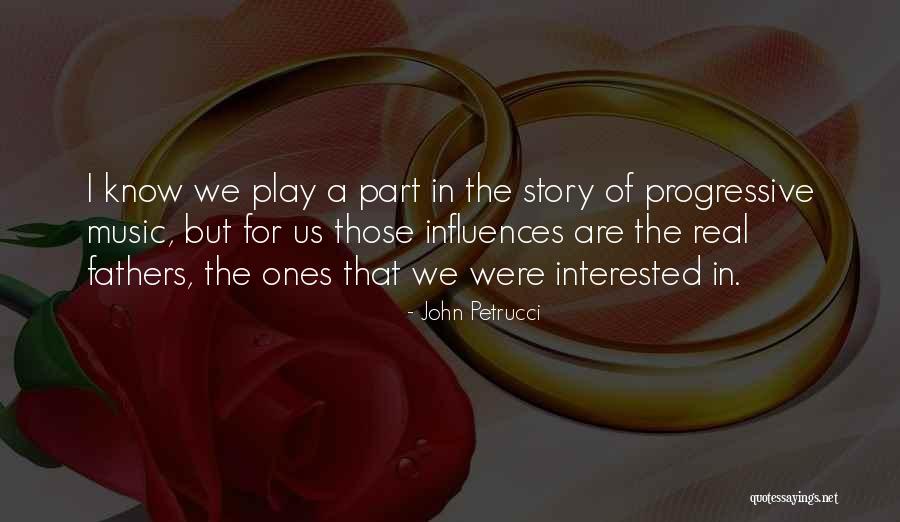 Progressive Music Quotes By John Petrucci