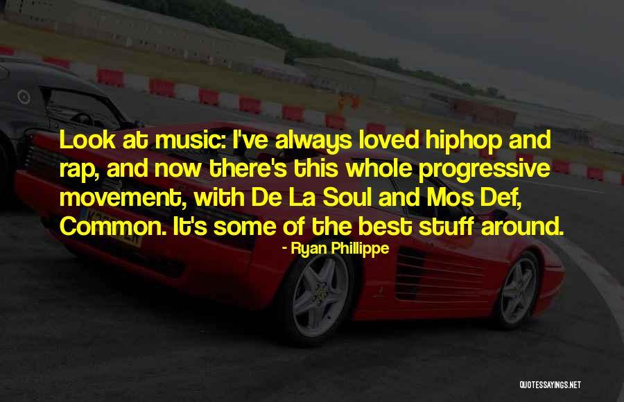 Progressive Music Quotes By Ryan Phillippe