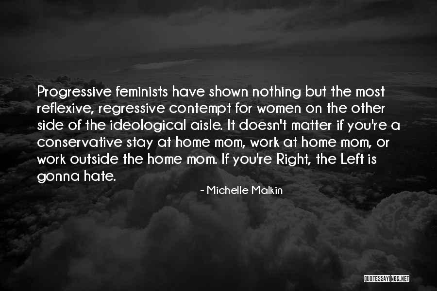 Progressive Politics Quotes By Michelle Malkin Progressive Politics Quotes By Michelle Malkin