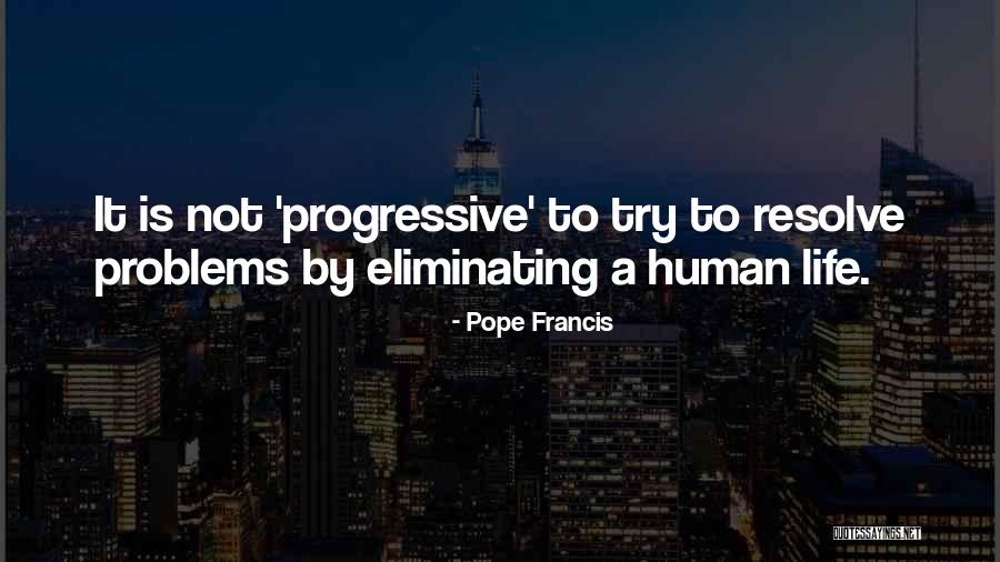 Progressive Politics Quotes By Pope Francis Progressive Politics Quotes By Pope Francis