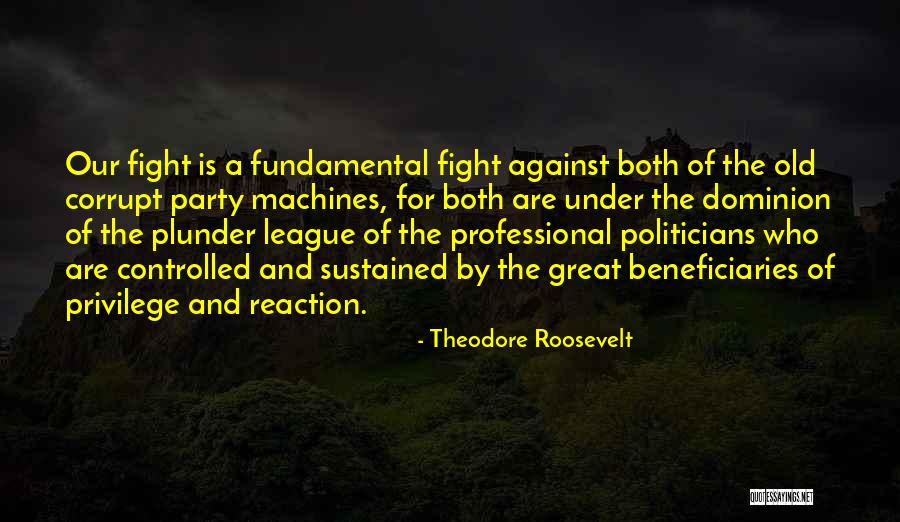 Progressive Politics Quotes By Theodore Roosevelt Progressive Politics Quotes By Theodore Roosevelt