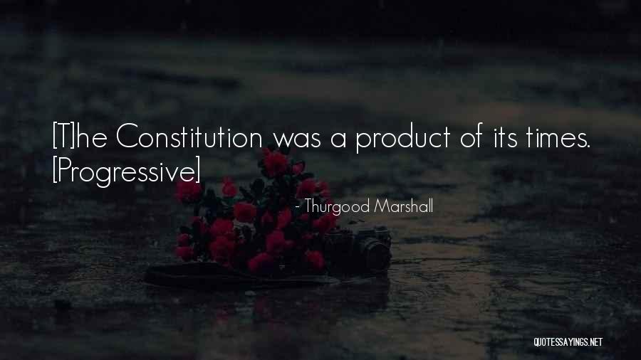 Progressive Quotes By Thurgood Marshall