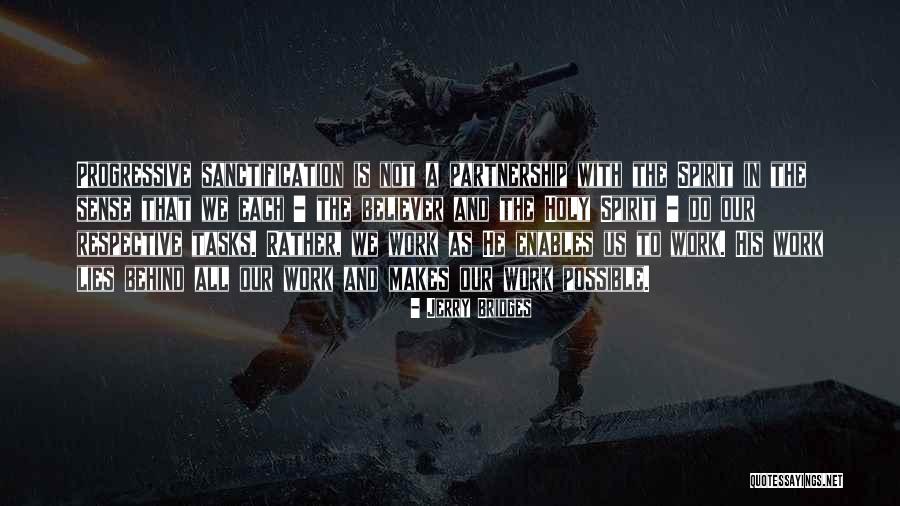 Progressive Sanctification Quotes By Jerry Bridges Progressive Sanctification Quotes By Jerry Bridges