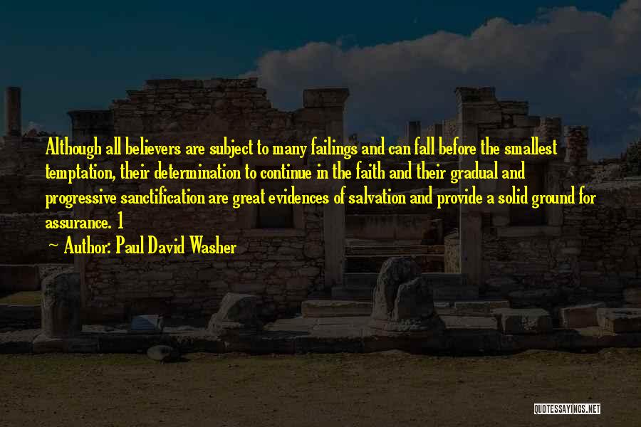 Progressive Sanctification Quotes By Paul David Washer