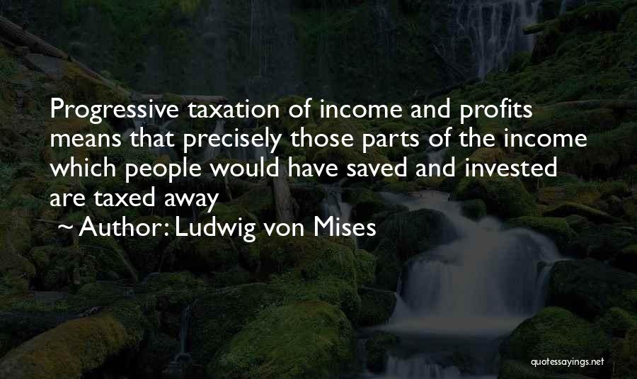 Progressive Saved Quotes By Ludwig Von Mises
