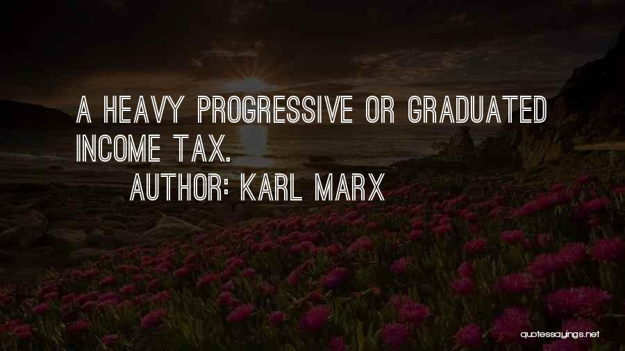 Progressive Tax Quotes By Karl Marx