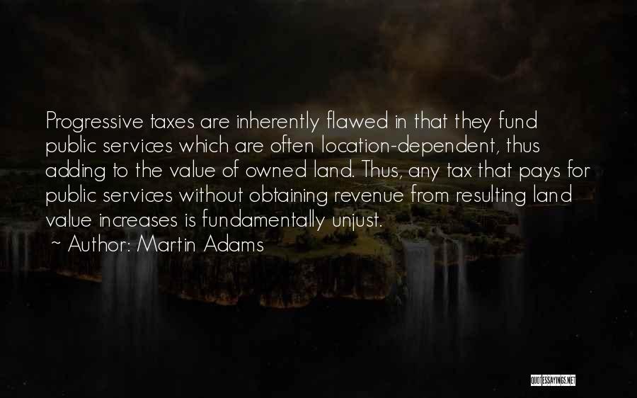 Progressive Tax Quotes By Martin Adams