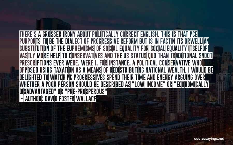 Progressive Taxation Quotes By David Foster Wallace