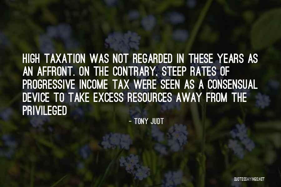 Progressive Taxation Quotes By Tony Judt