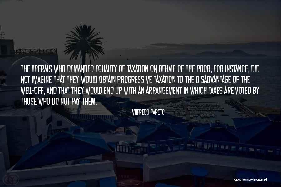 Progressive Taxation Quotes By Vilfredo Pareto