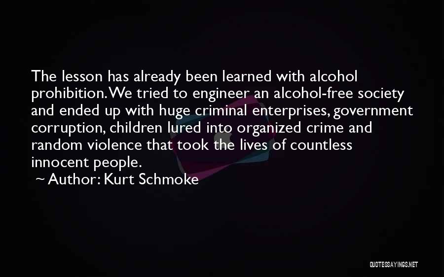 Prohibition Organized Crime Quotes By Kurt Schmoke