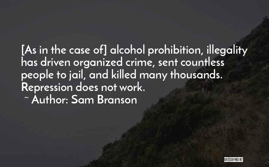 Prohibition Organized Crime Quotes By Sam Branson