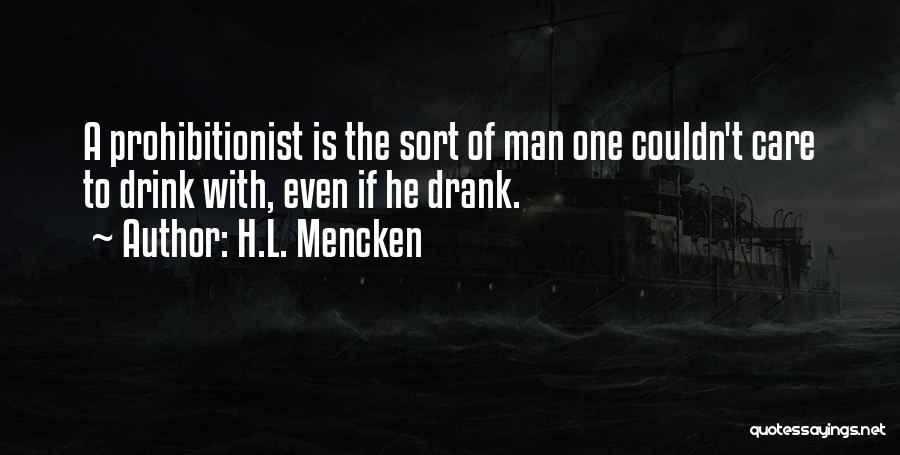 Prohibitionist Quotes By H.L. Mencken
