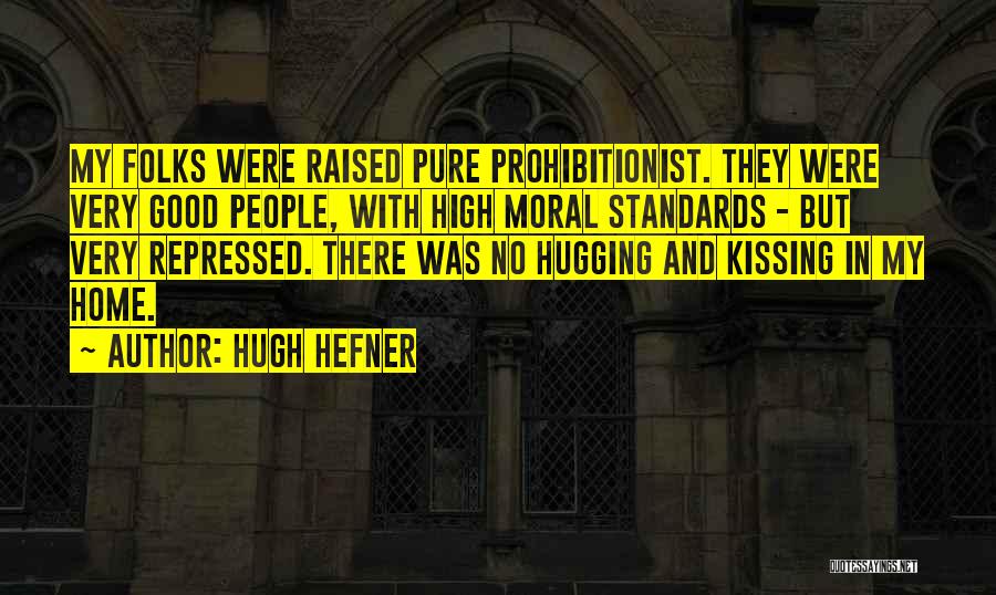 Prohibitionist Quotes By Hugh Hefner