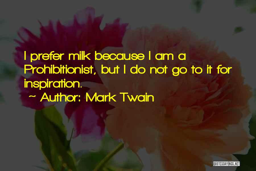 Prohibitionist Quotes By Mark Twain