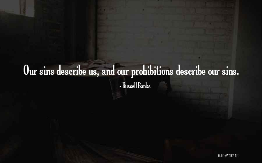 Prohibitions Quotes By Russell Banks Prohibitions Quotes By Russell Banks