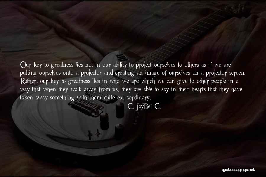 Project Inspirational Quotes By C. JoyBell C. Project Inspirational Quotes By C. JoyBell C.