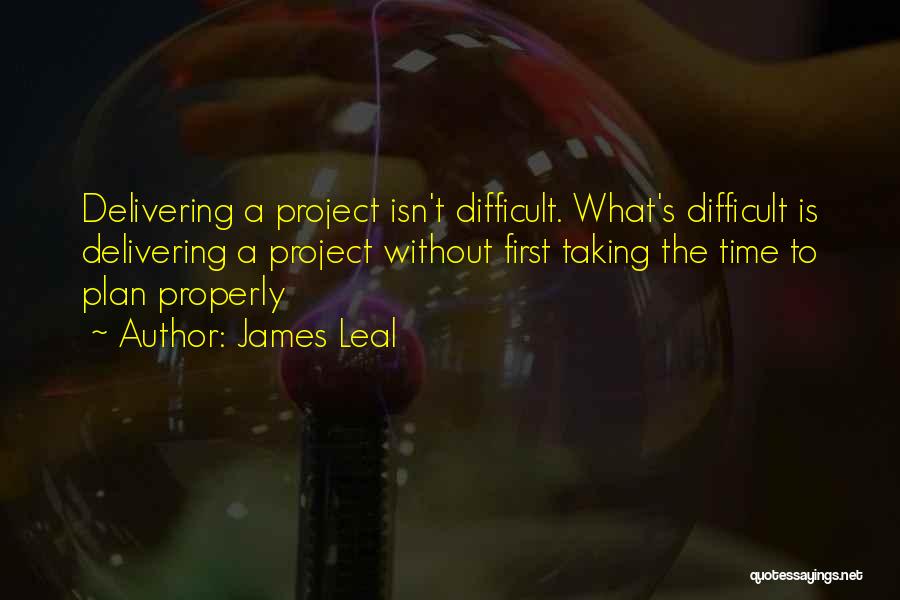 Project Management Plan Quotes By James Leal