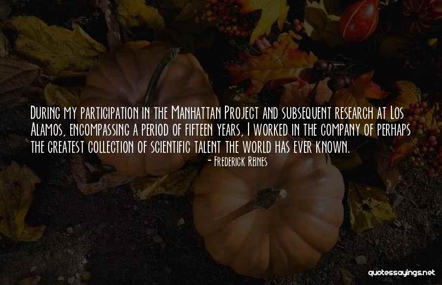 Project Manhattan Quotes By Frederick Reines Project Manhattan Quotes By Frederick Reines