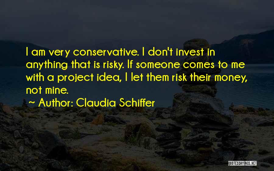 Project Quotes By Claudia Schiffer