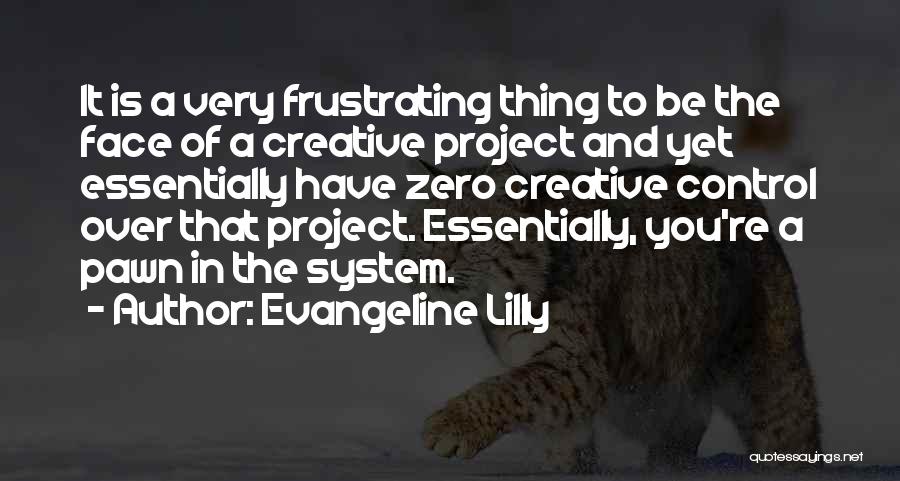 Project Quotes By Evangeline Lilly