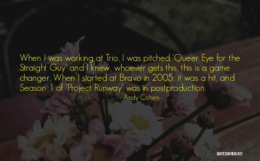 Project Runway Quotes By Andy Cohen Project Runway Quotes By Andy Cohen