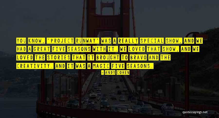 Project Runway Quotes By Andy Cohen Project Runway Quotes By Andy Cohen