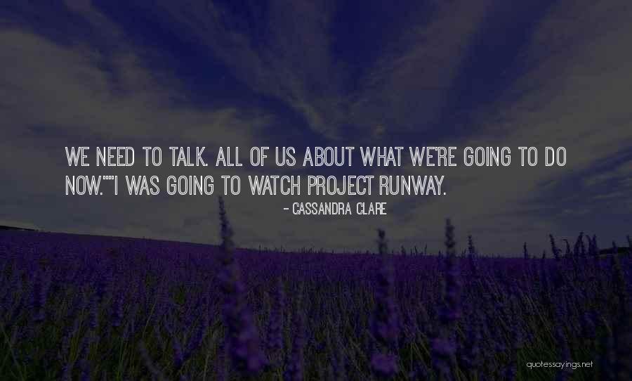 Project Runway Quotes By Cassandra Clare Project Runway Quotes By Cassandra Clare