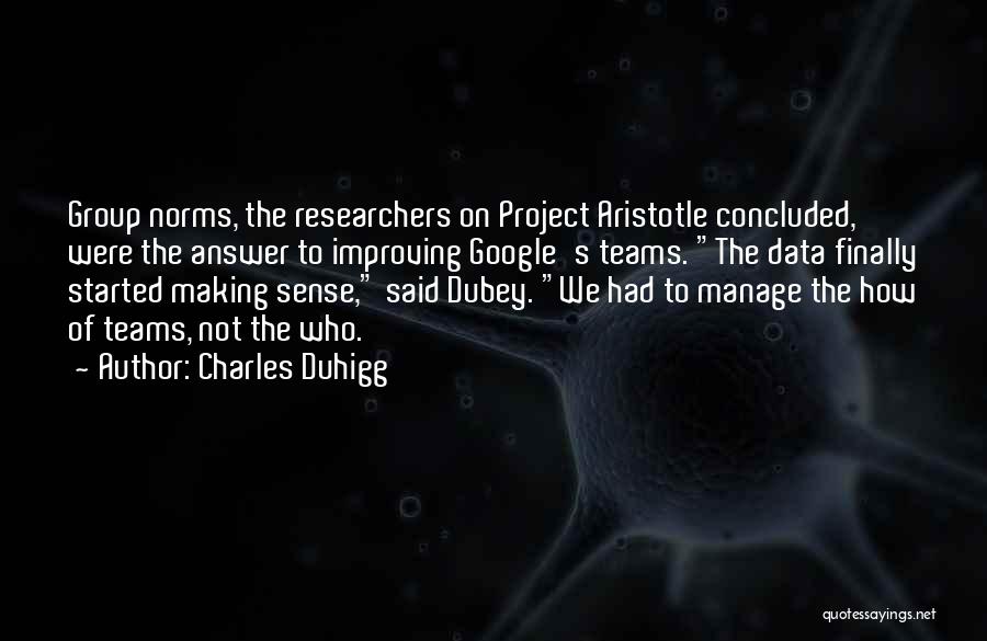 Project Teams Quotes By Charles Duhigg