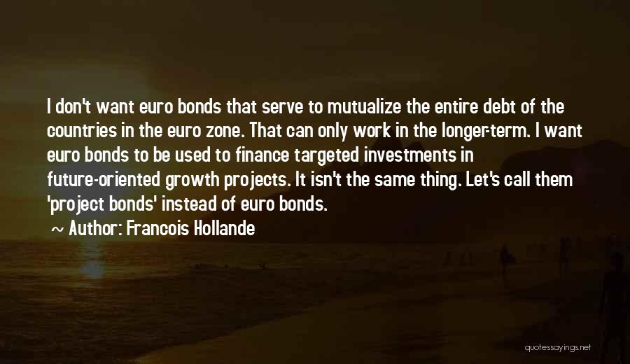 Project Work Quotes By Francois Hollande