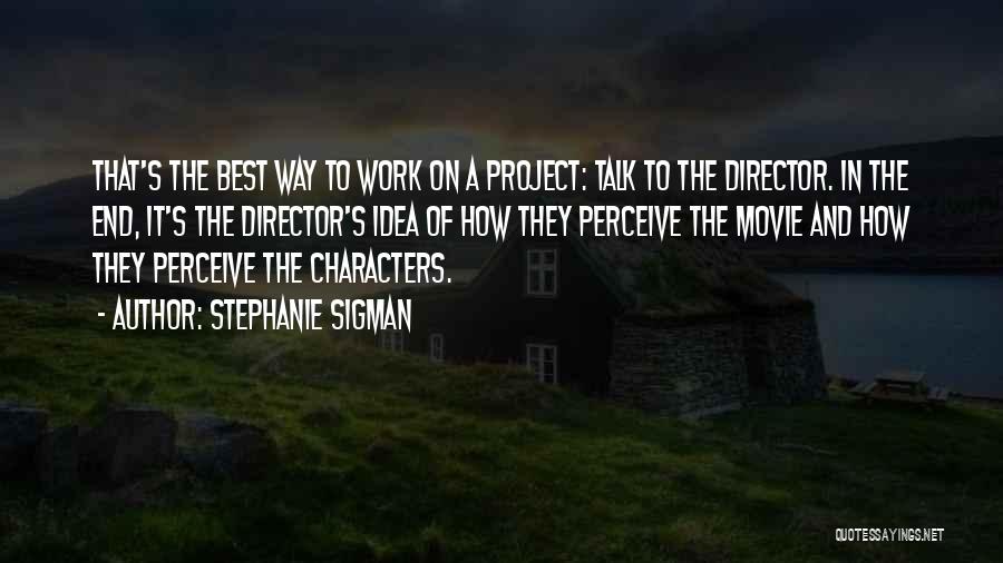 Project Work Quotes By Stephanie Sigman