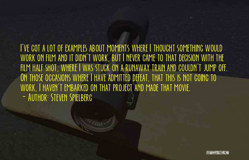 Project Work Quotes By Steven Spielberg