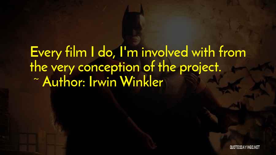 Project X Film Quotes By Irwin Winkler