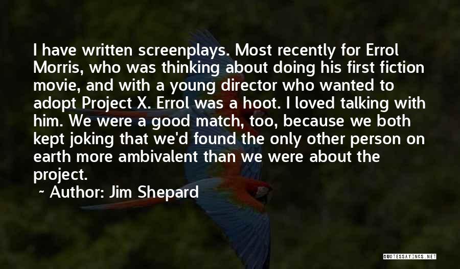 Project X Quotes By Jim Shepard